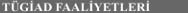 T�giad Faaliyetleri